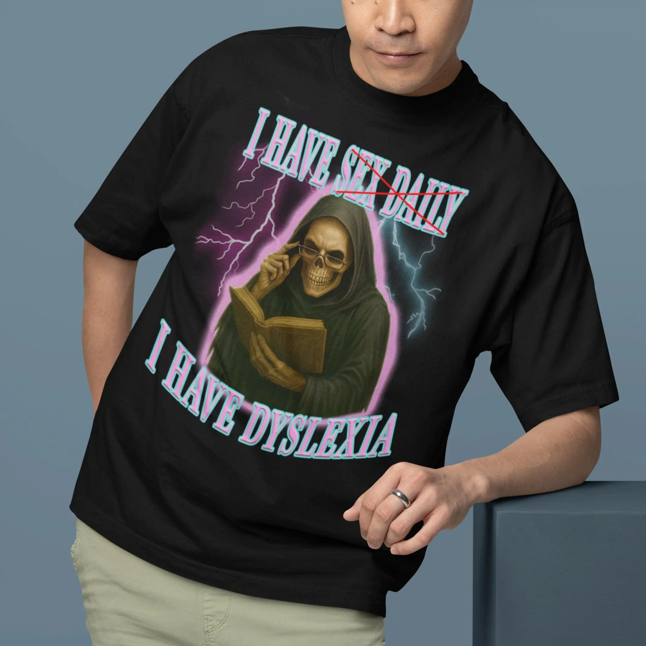 I have sex daily? I have dyslexia T-Shirt - Image 7