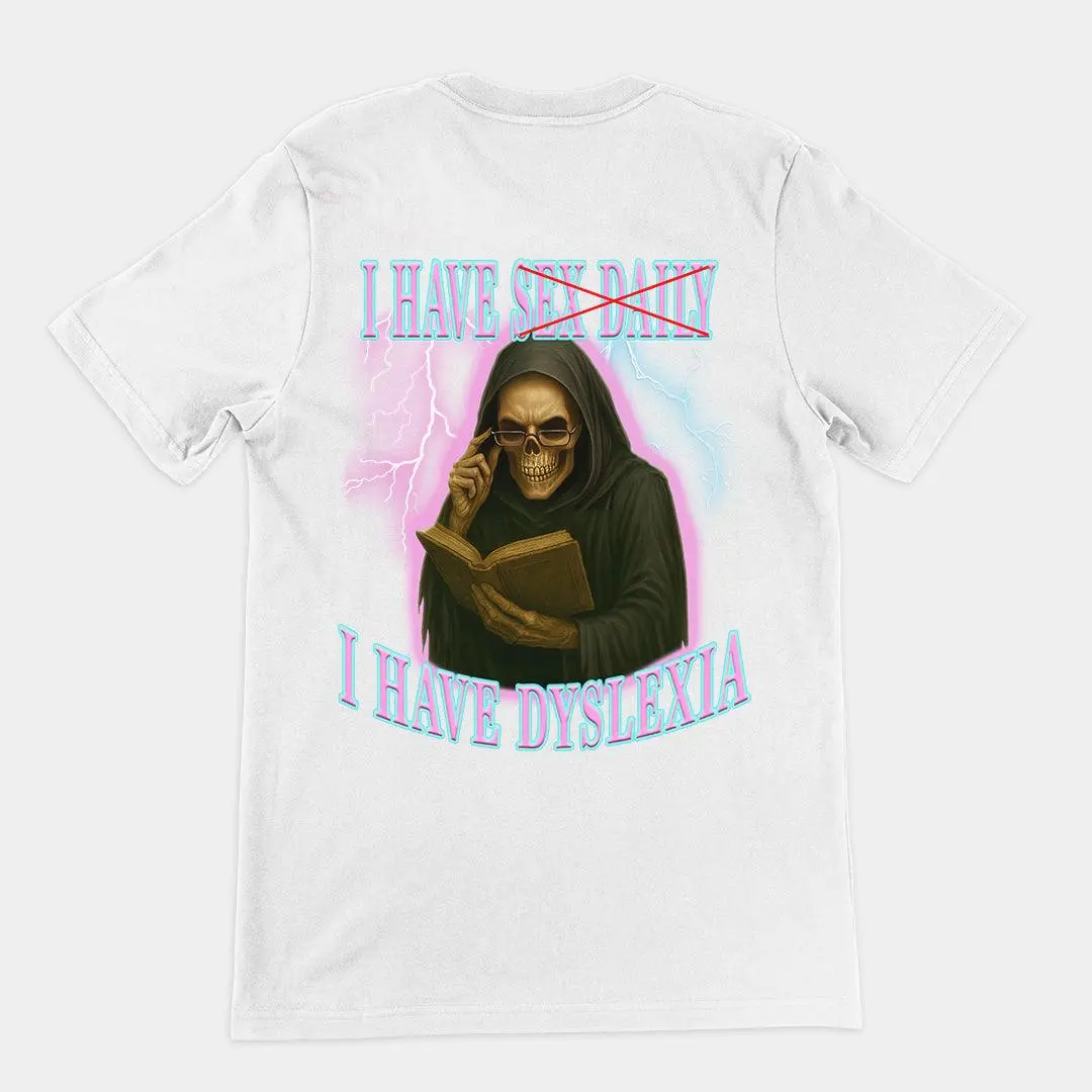 I have sex daily? I have dyslexia T-Shirt (backprint) - Image 6