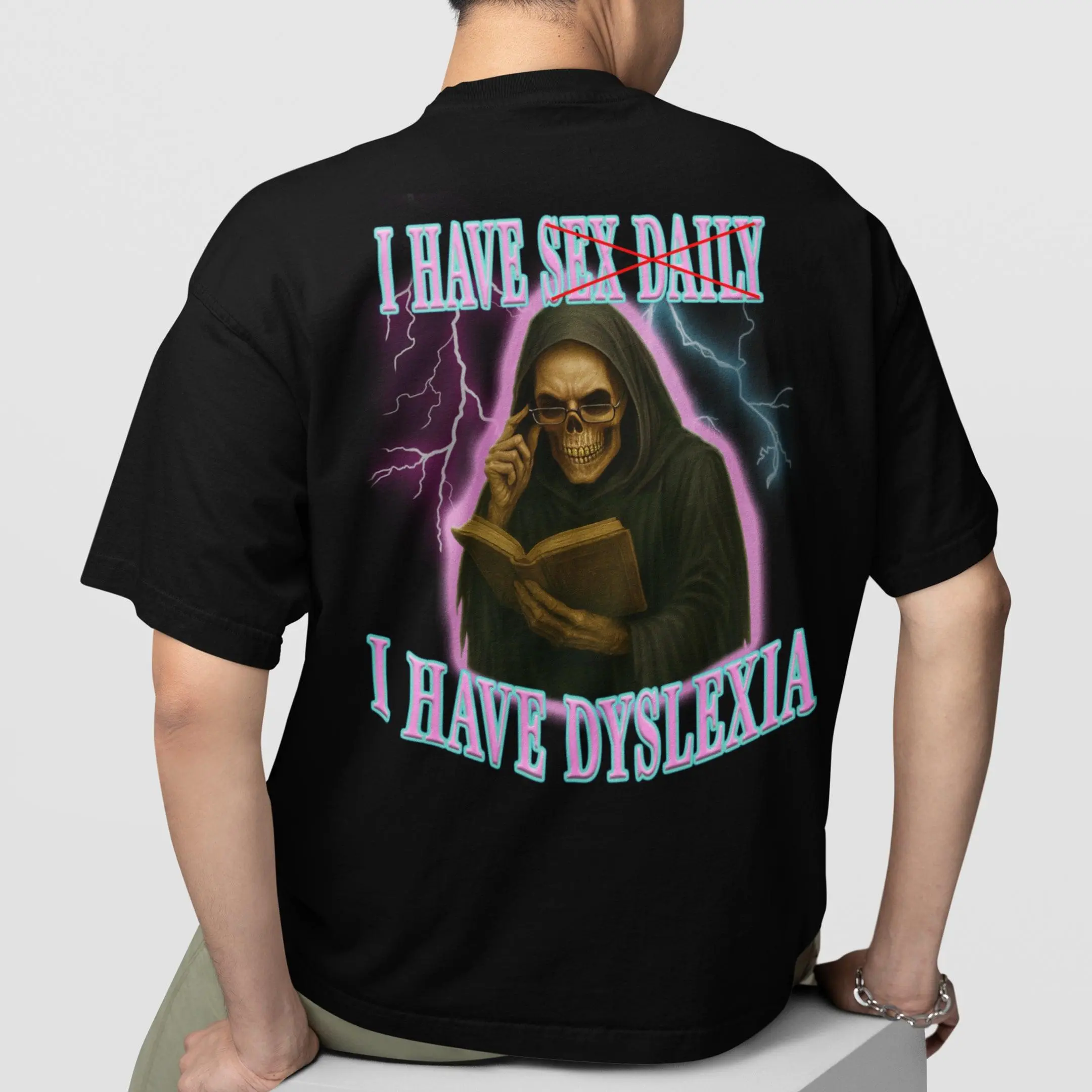 I have sex daily? I have dyslexia T-Shirt (backprint) - Image 7