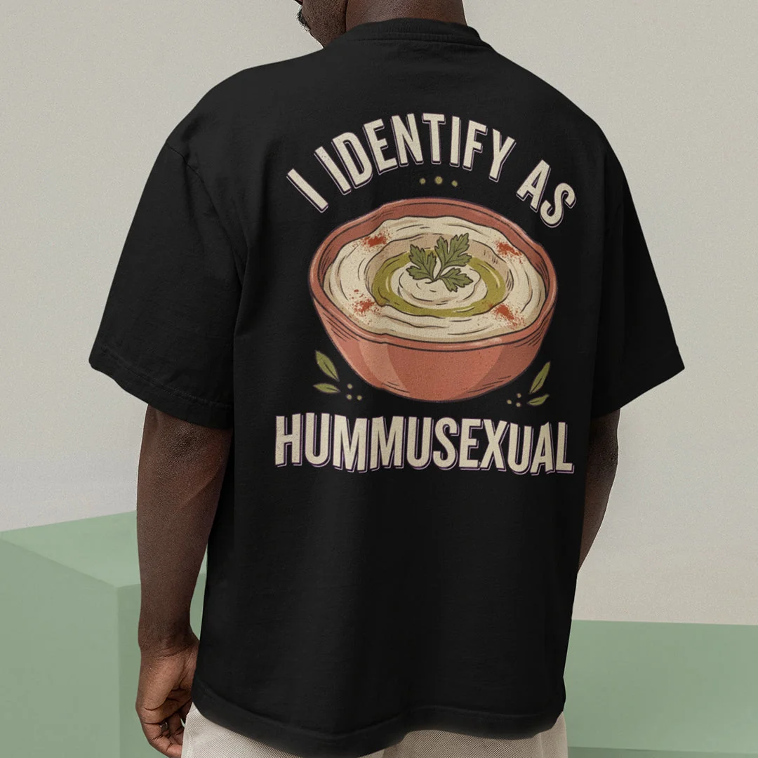 I identify as hummusexual T-Shirt (backprint) - Image 7