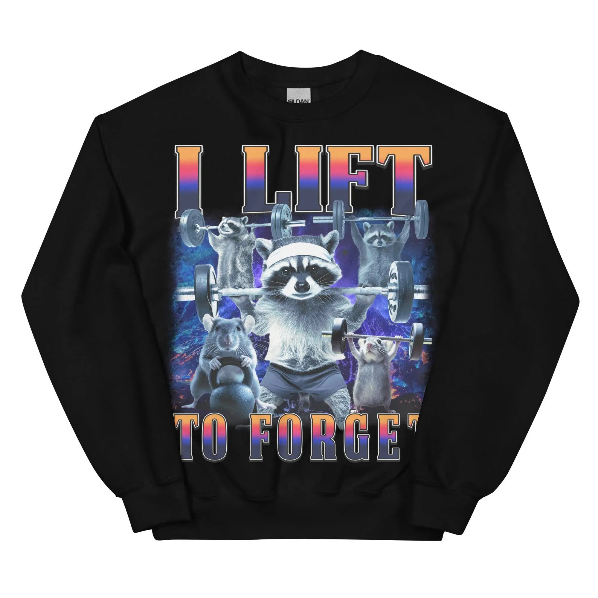 I Lift to Forget sweatshirt