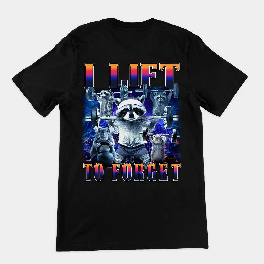 I Lift to Forget T-Shirt (backprint)