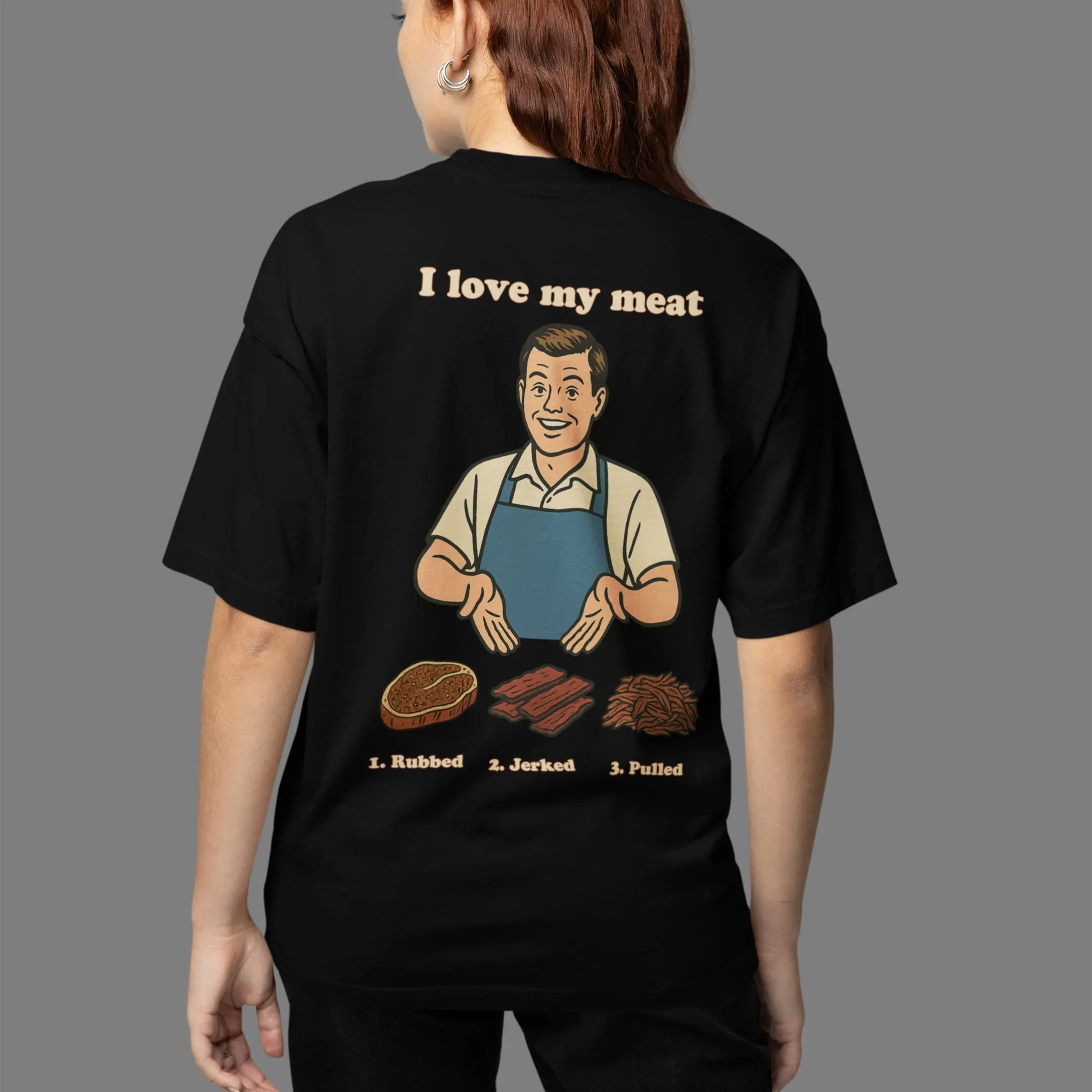 I like my meat rubbed jerked and pulled T-Shirt (backprint) - Image 7