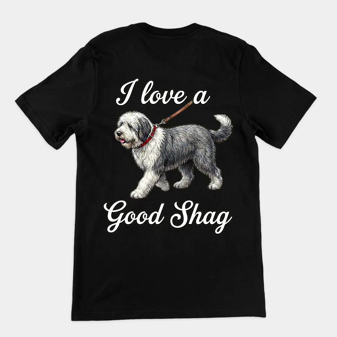 I love a good shag (shaggy dog) T-Shirt (backprint)