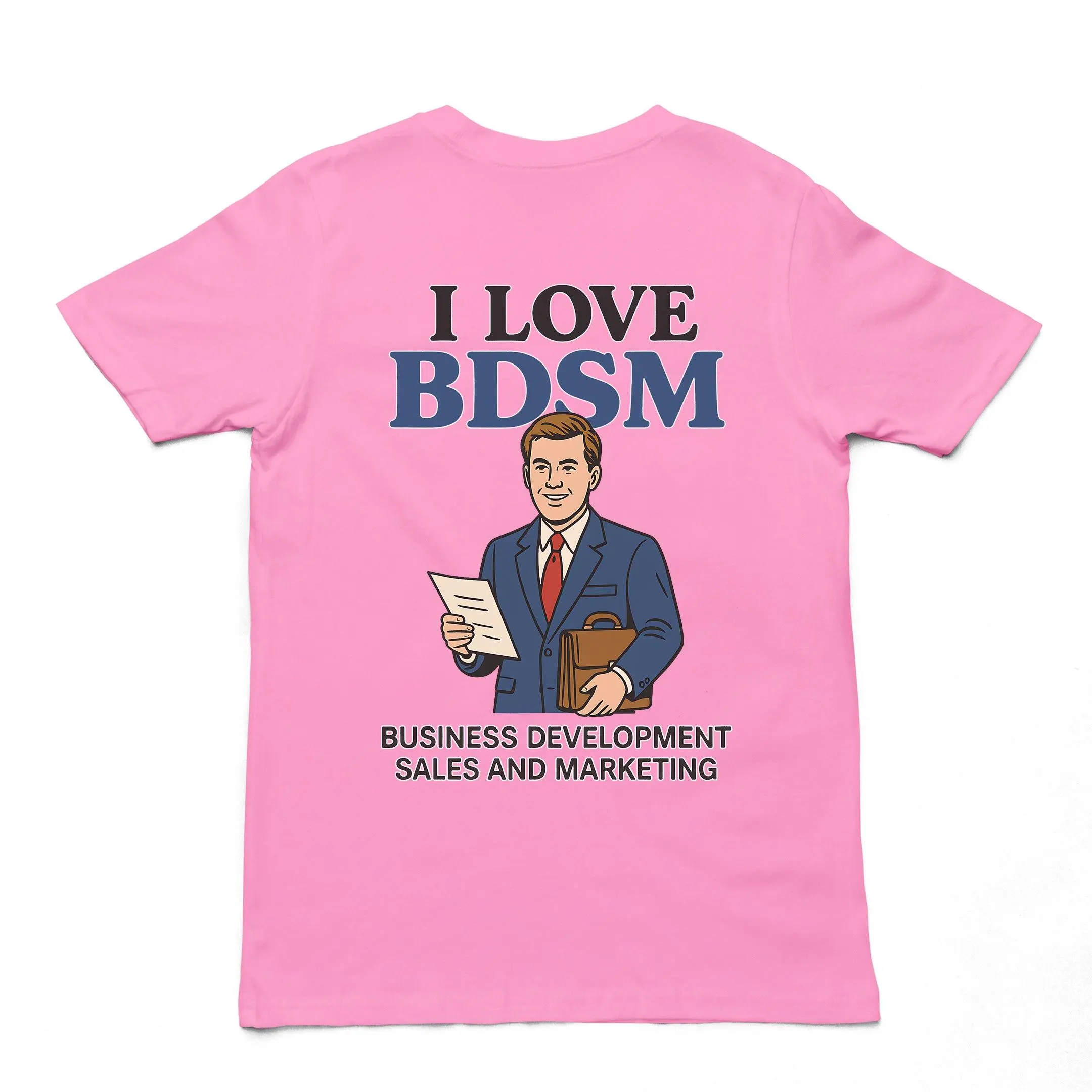 I Love BDSM - Business Development Sales and Marketing T-Shirt (backprint) - Image 2