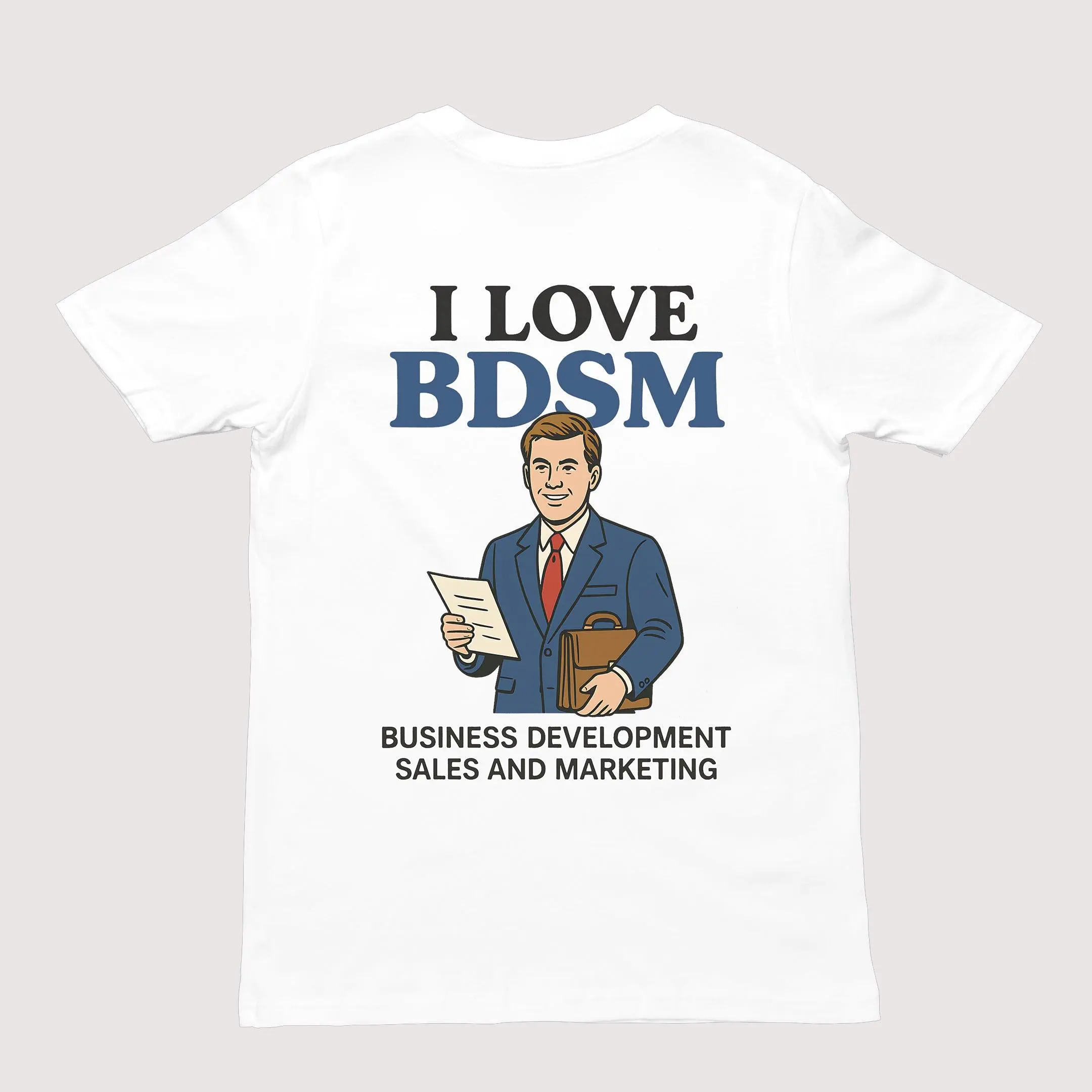 I Love BDSM - Business Development Sales and Marketing T-Shirt (backprint) - Image 6