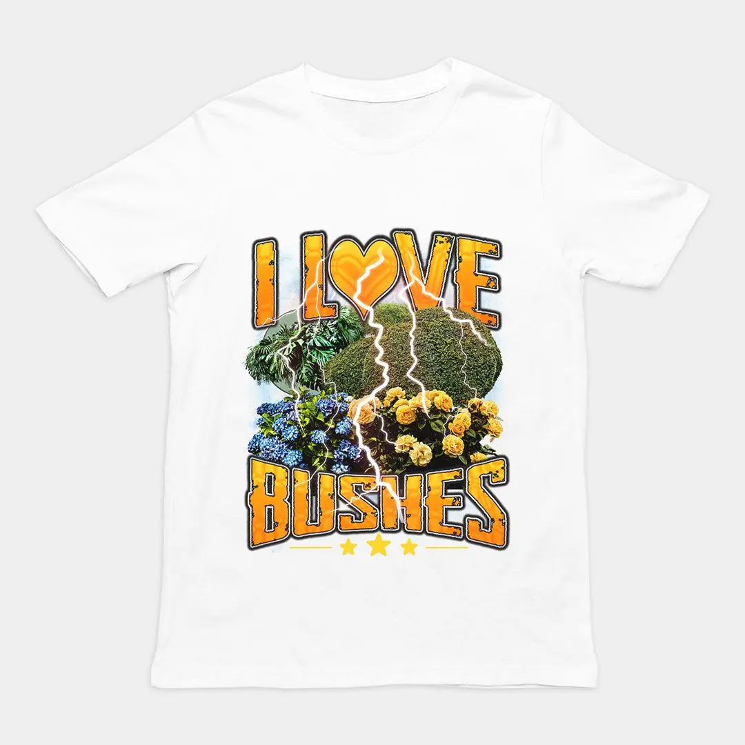 I love bushes T-Shirt - Image 6