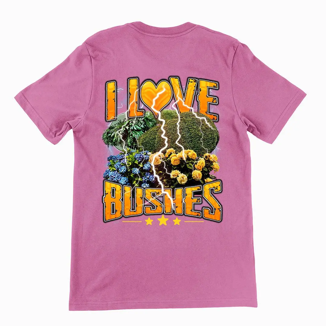 I love bushes T-Shirt (backprint) - Image 2
