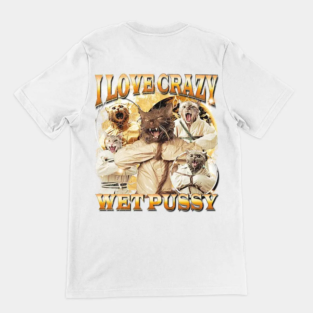 I love Crazy Wet Pussy t-shirt (backprint) - Image 6