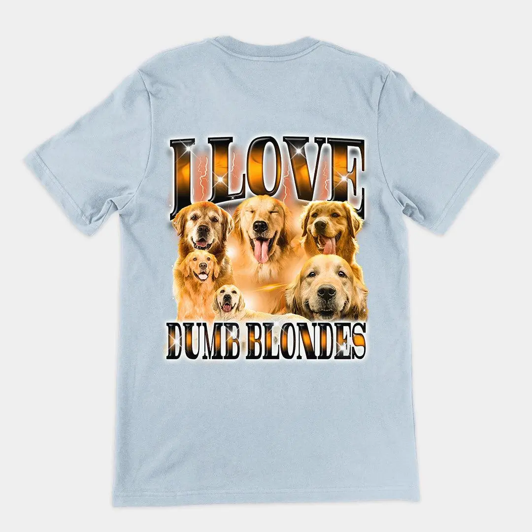 I love Dumb Blondes t-shirt (backprint) - Image 4