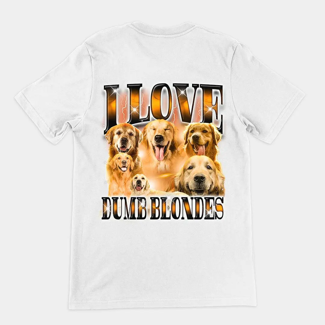 I love Dumb Blondes t-shirt (backprint) - Image 6