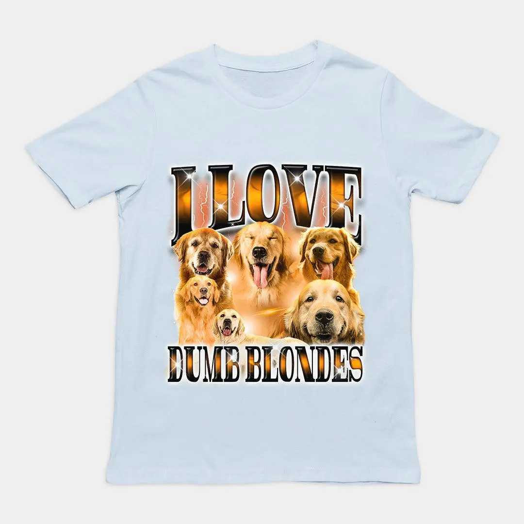 I Love Dumb Blondes t-shirt - Image 5