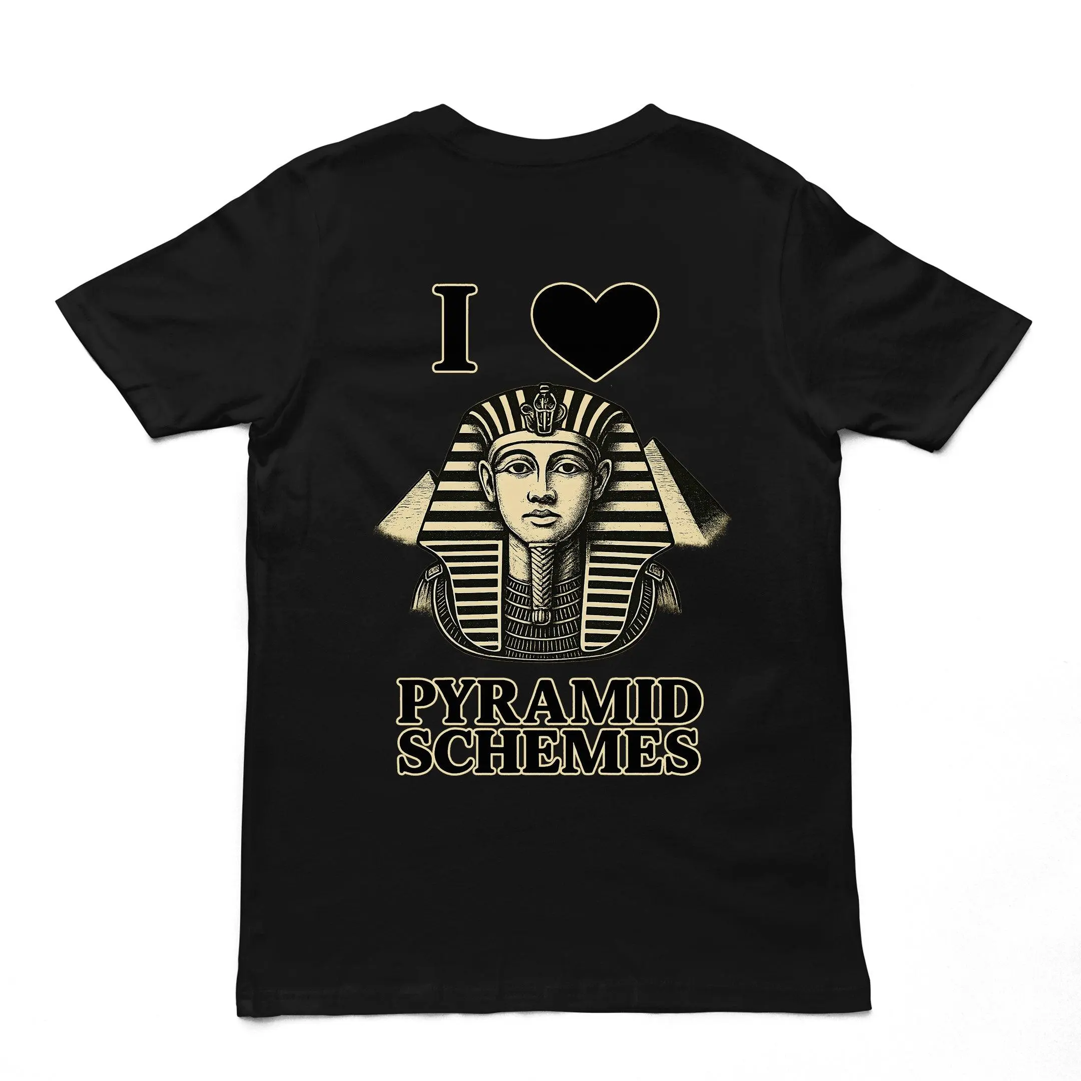 I Love Pyramid Schemes T-Shirt (backprint)