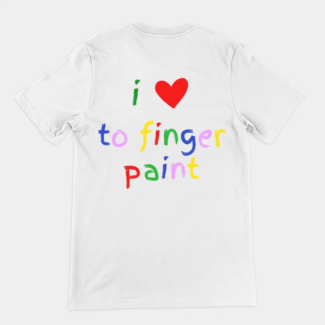 I love to finger paint T-Shirt (backprint) - Image 6