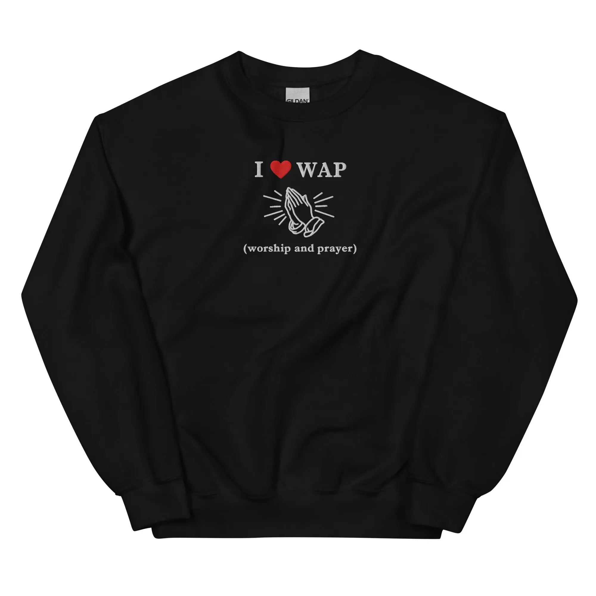 I love WAP (worship and prayer) embroidered sweatshirt