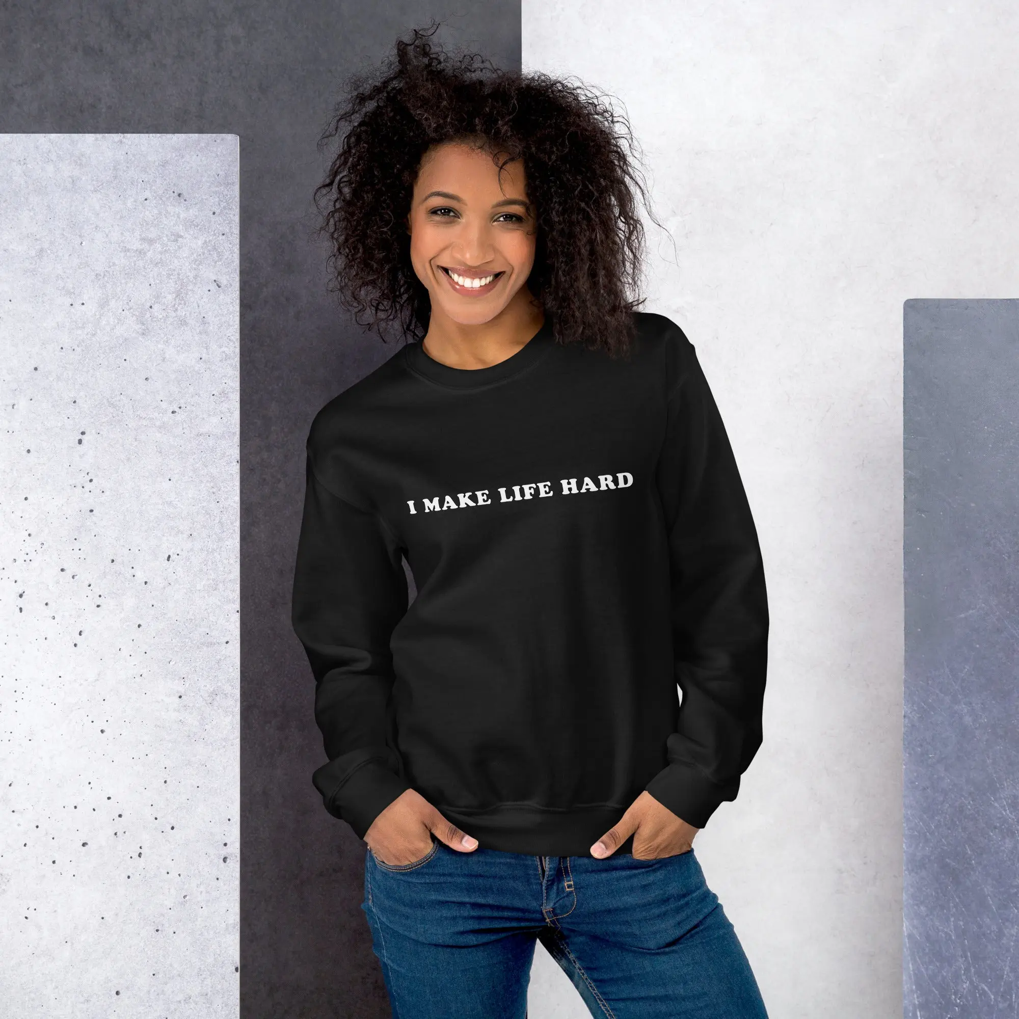 I make life hard sweatshirt - Image 10