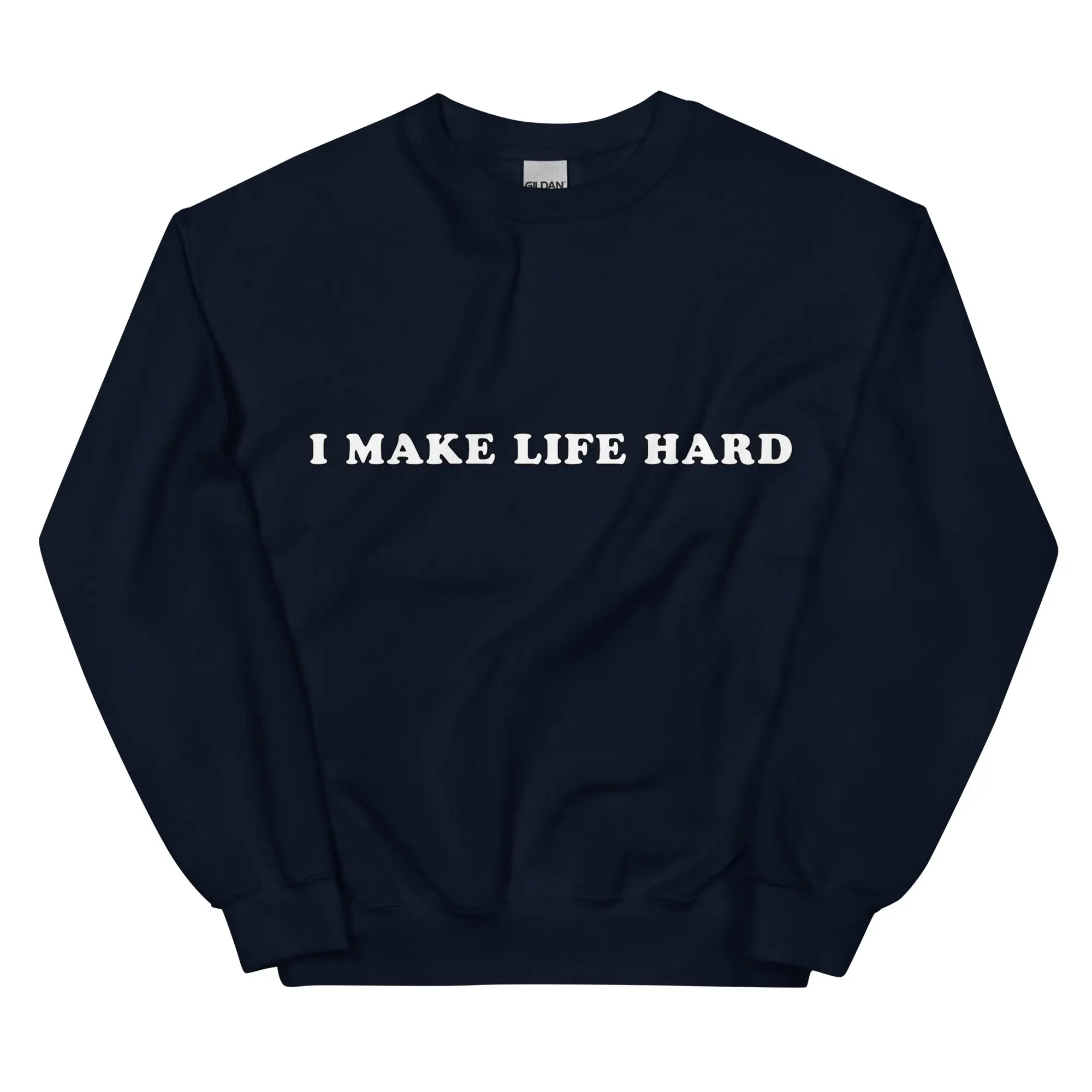 I make life hard sweatshirt - Image 2