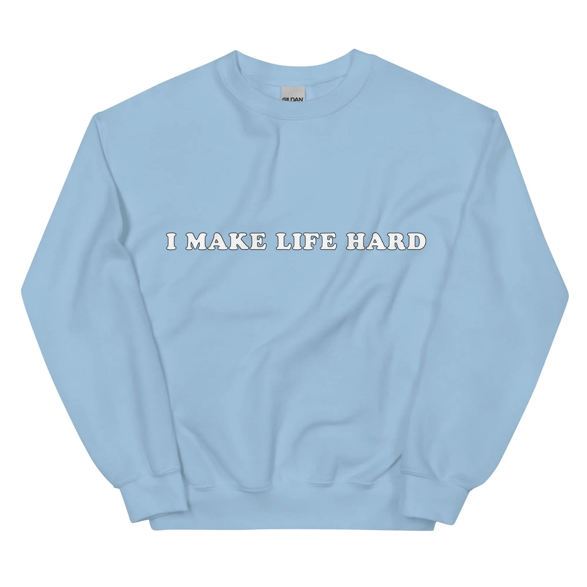 I make life hard sweatshirt - Image 6