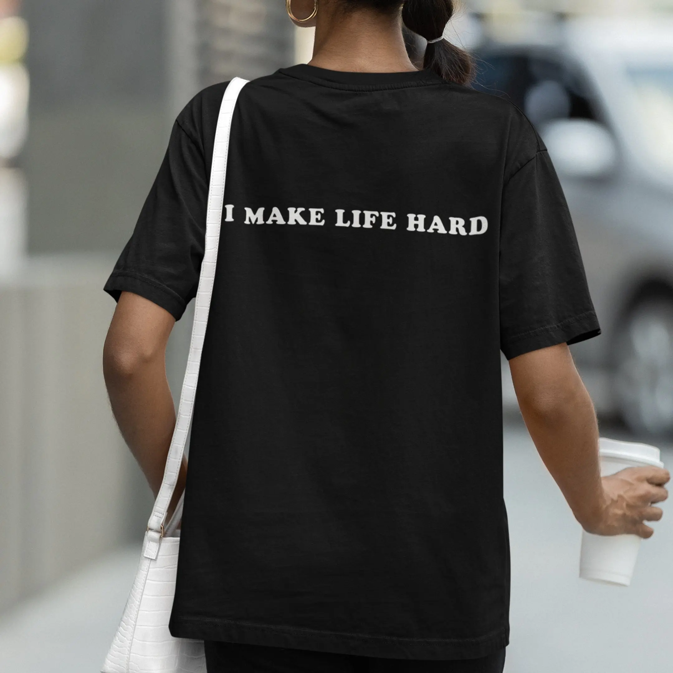 I make life hard T-Shirt (backprint) - Image 7