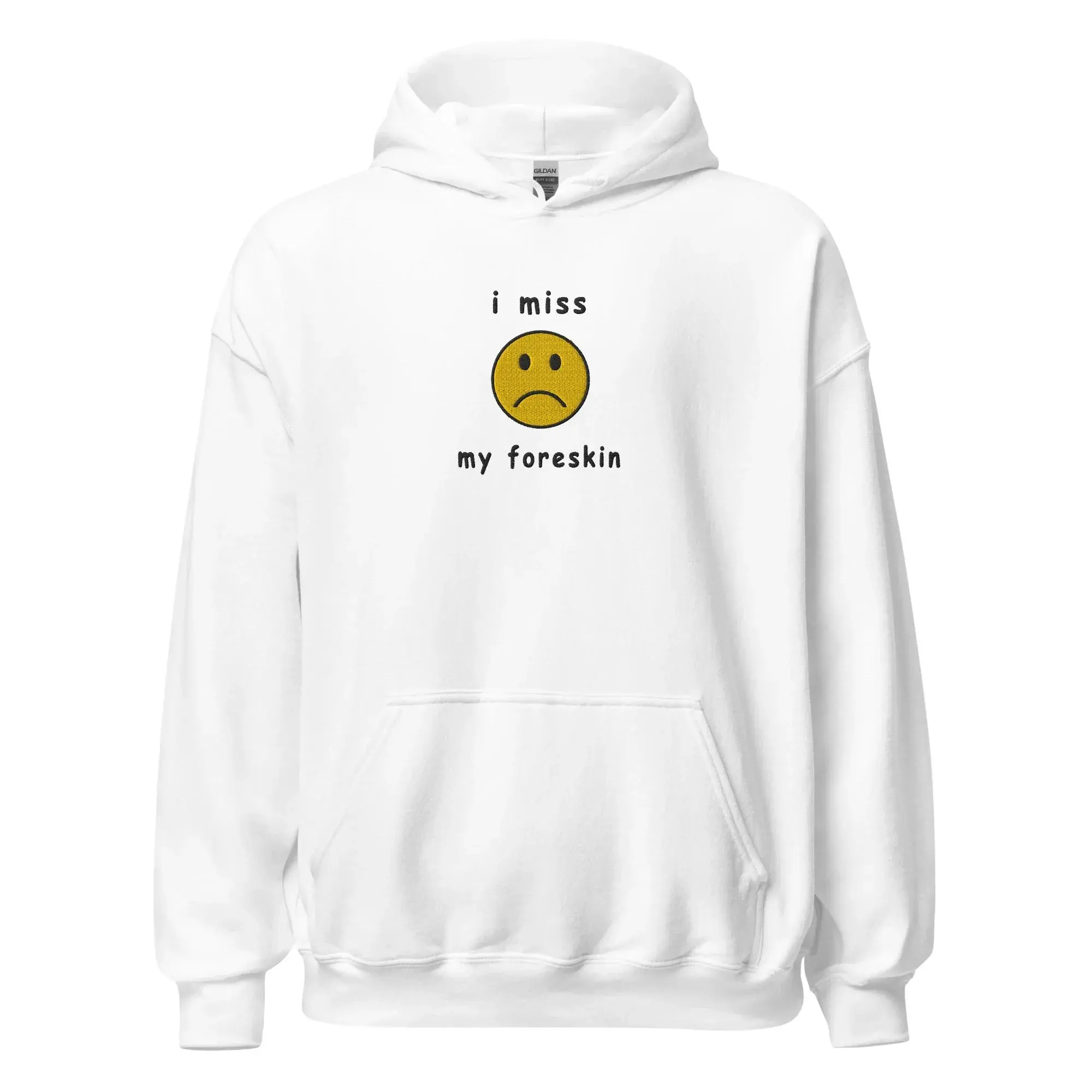 I miss my foreskin (embroidered) Hoodie