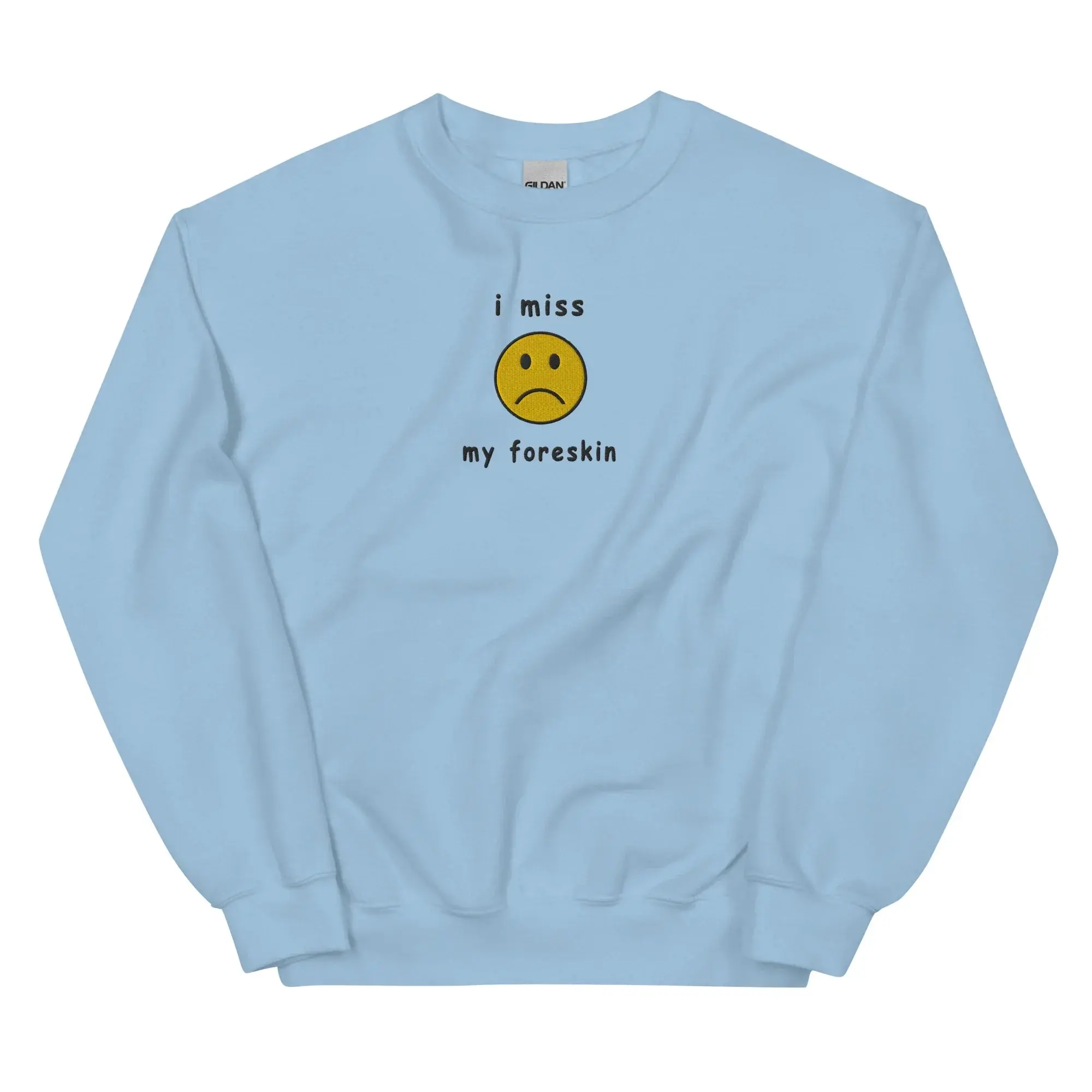 I miss my foreskin (embroidered) sweatshirt - Image 7