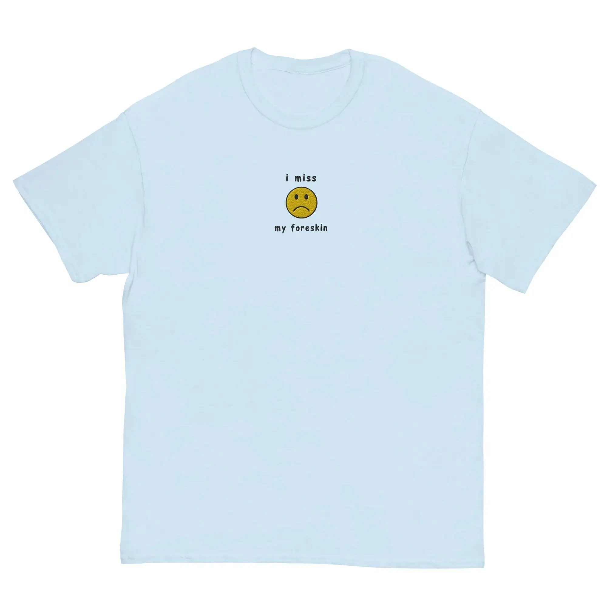 I miss my foreskin (embroidered) T-Shirt - Image 6