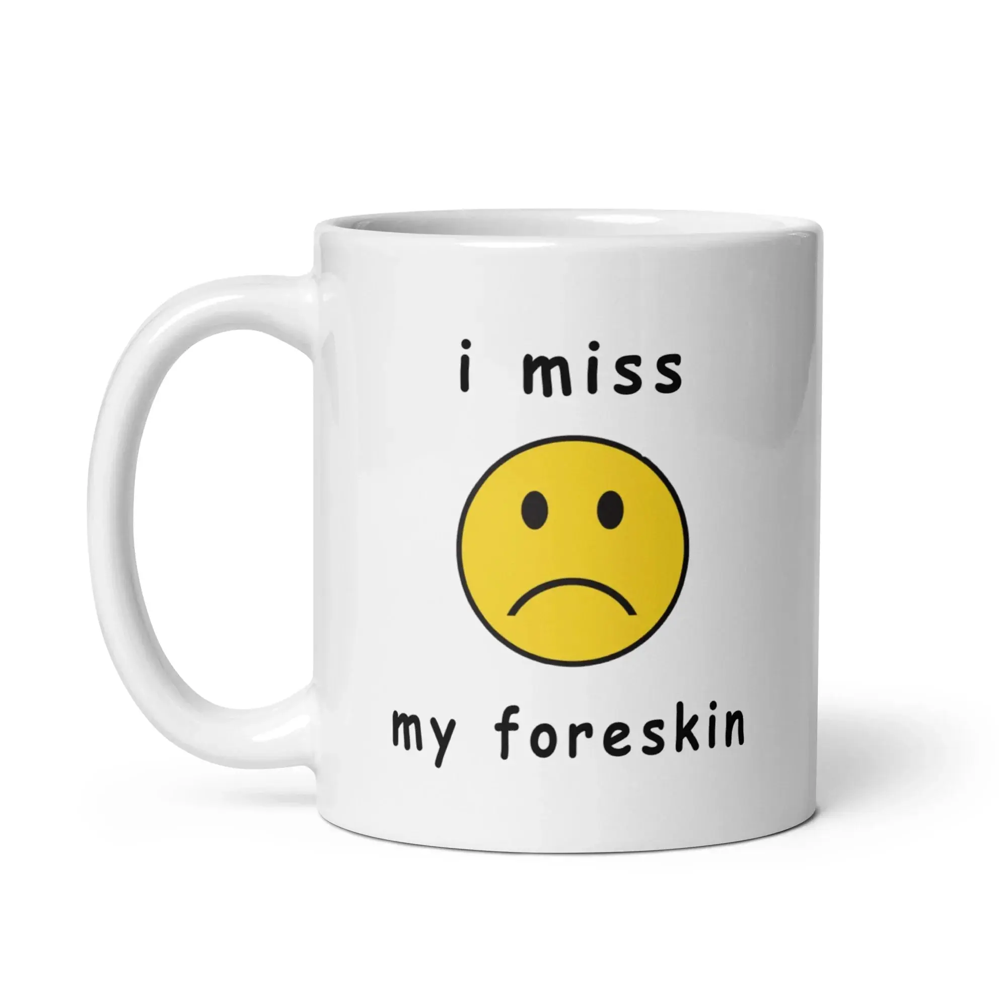 I miss my foreskin White glossy mug - Image 3