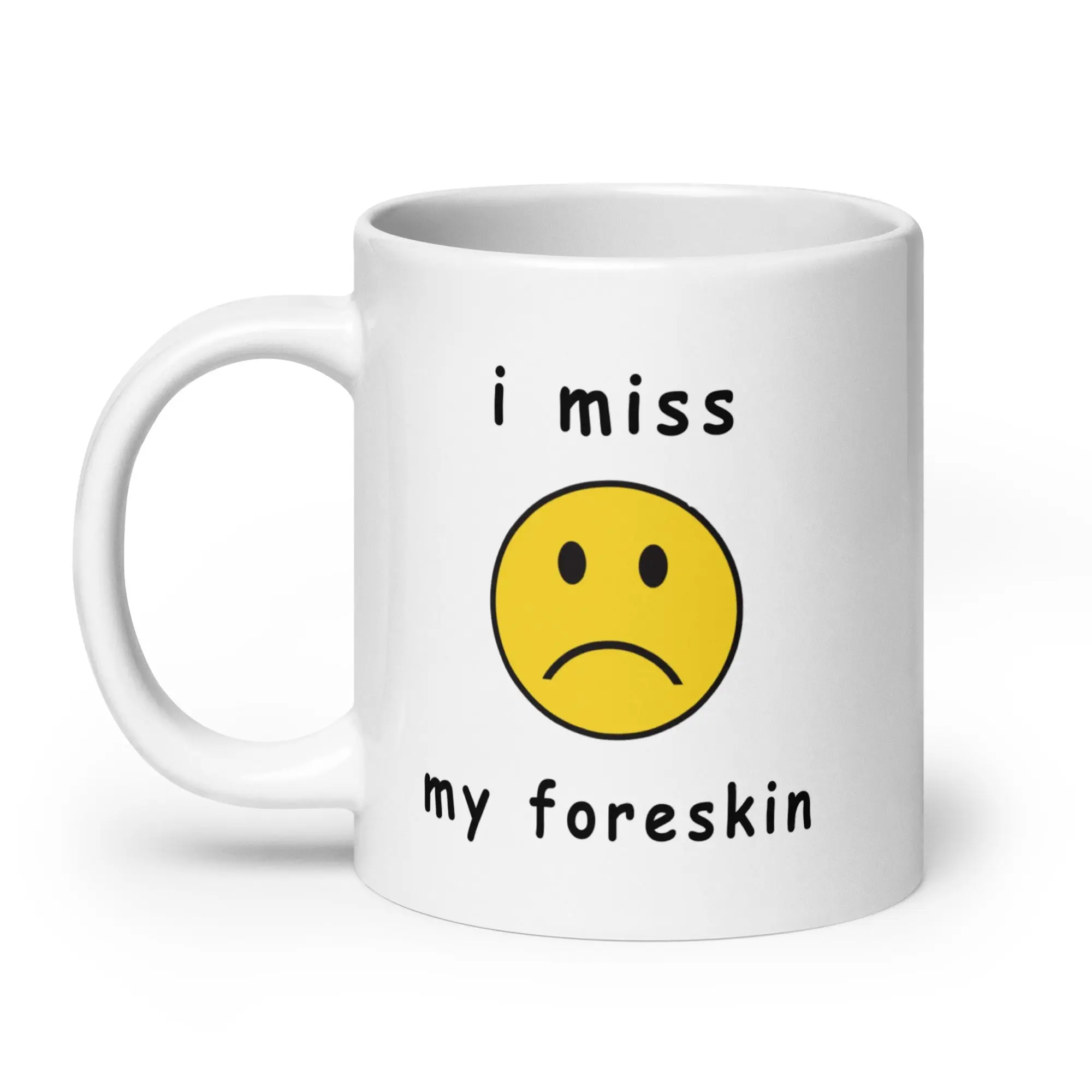 I miss my foreskin White glossy mug - Image 6