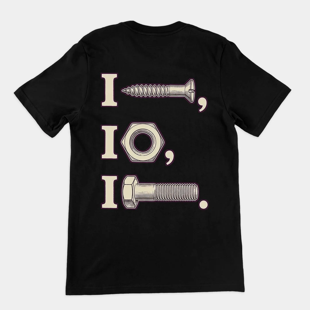 I nut I screw I bolt T-Shirt (backprint)