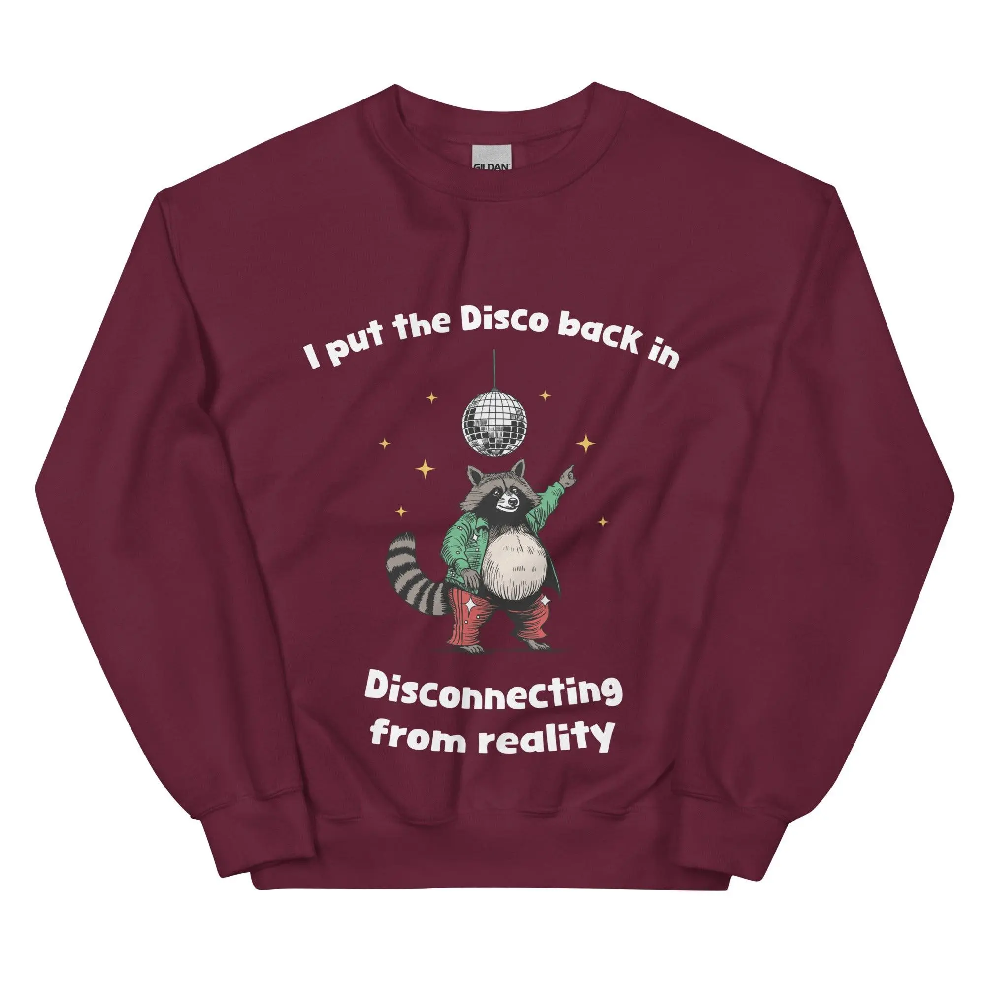 I Put the Disco into Disconnecting from Reality sweatshirt - Image 9