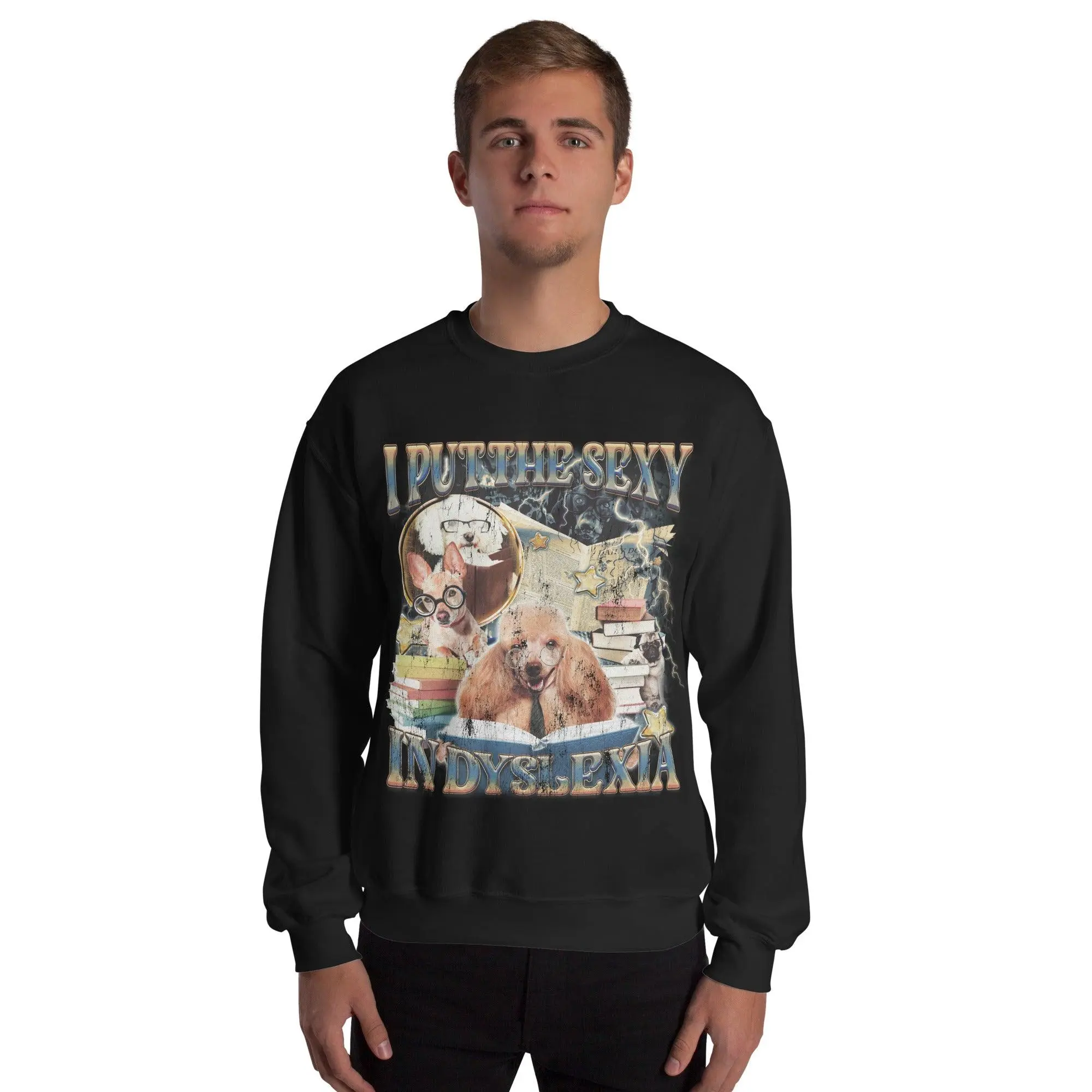 I Put the Sexy in Dsylexia Sweatshirt - Image 10