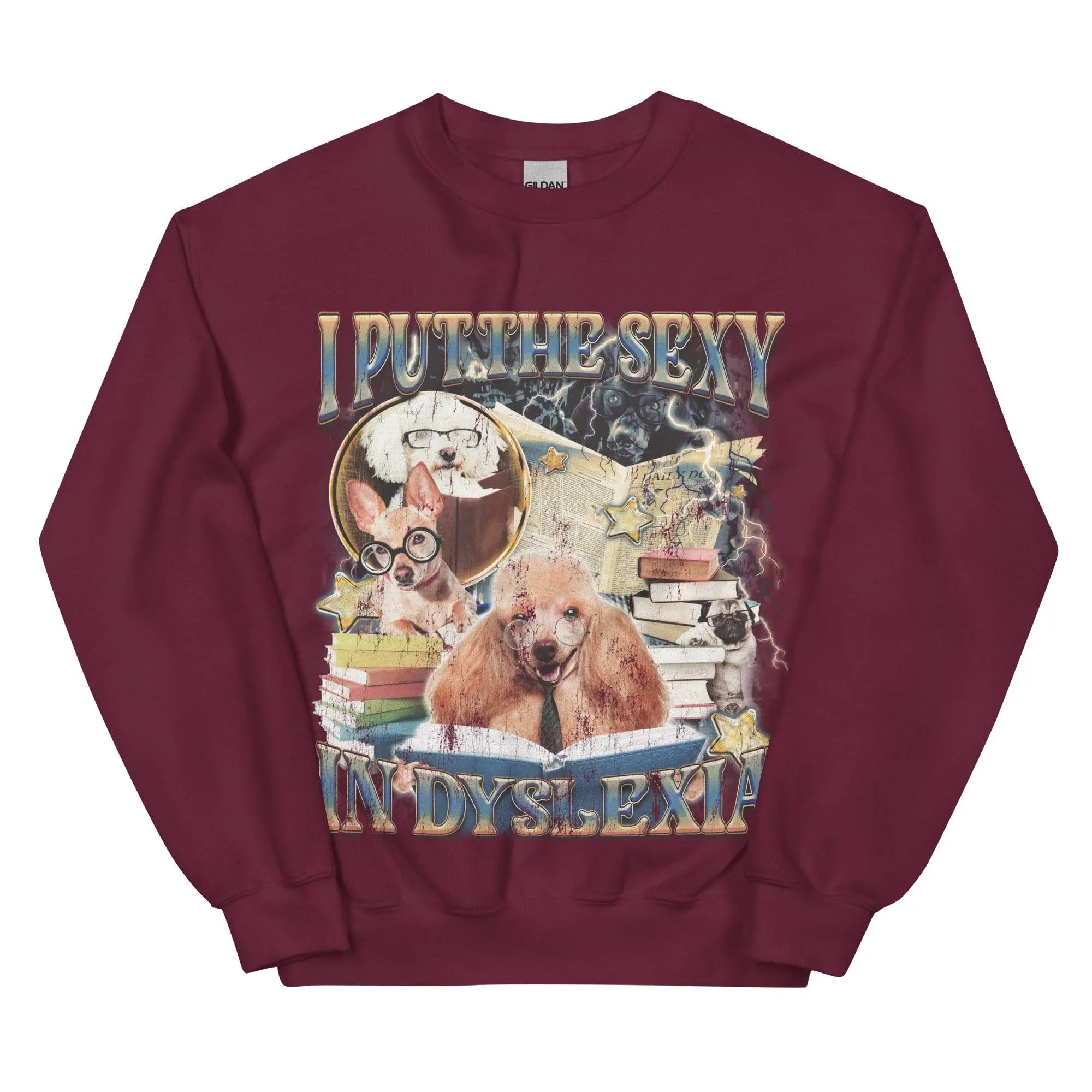 I Put the Sexy in Dsylexia Sweatshirt - Image 4