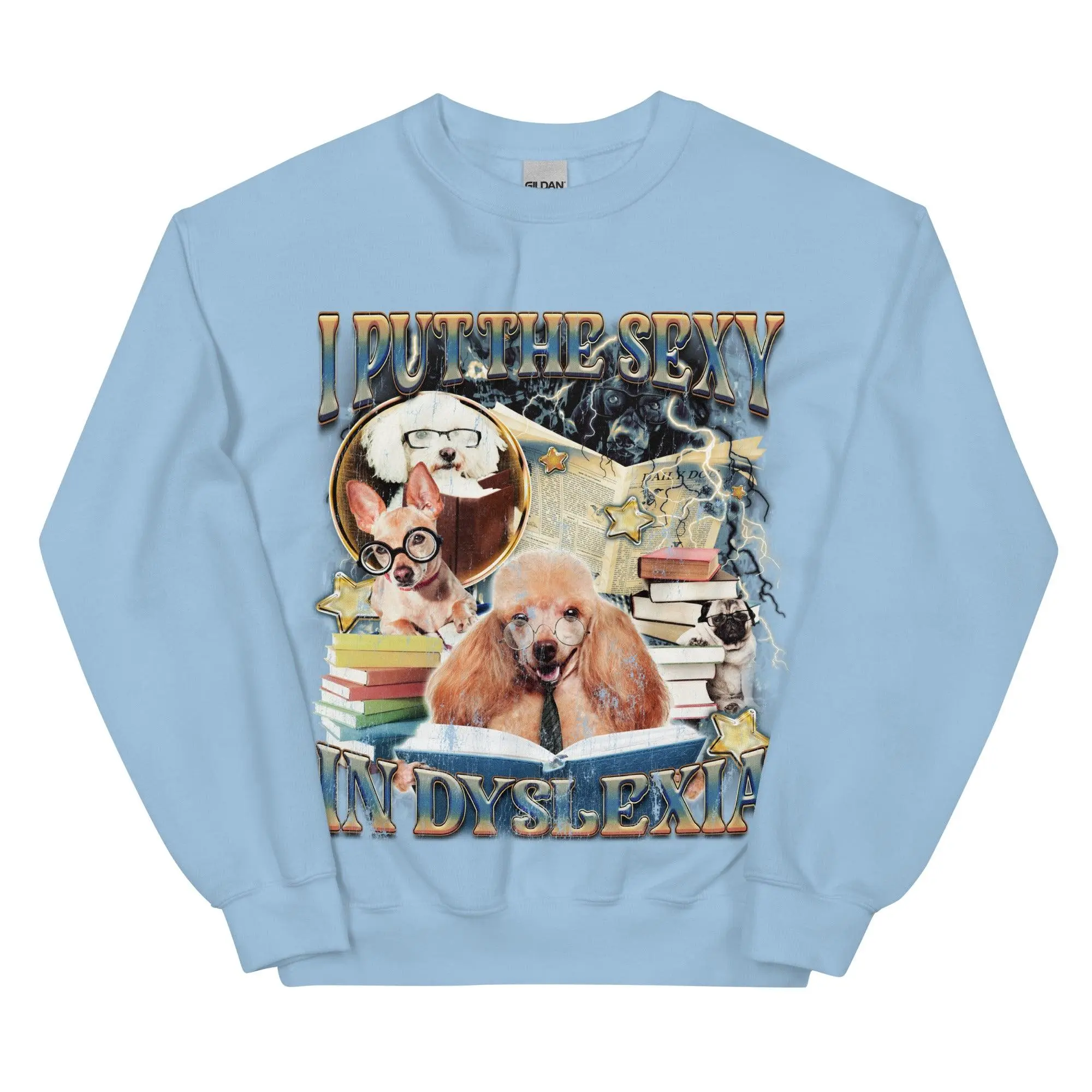 I Put the Sexy in Dsylexia Sweatshirt - Image 6