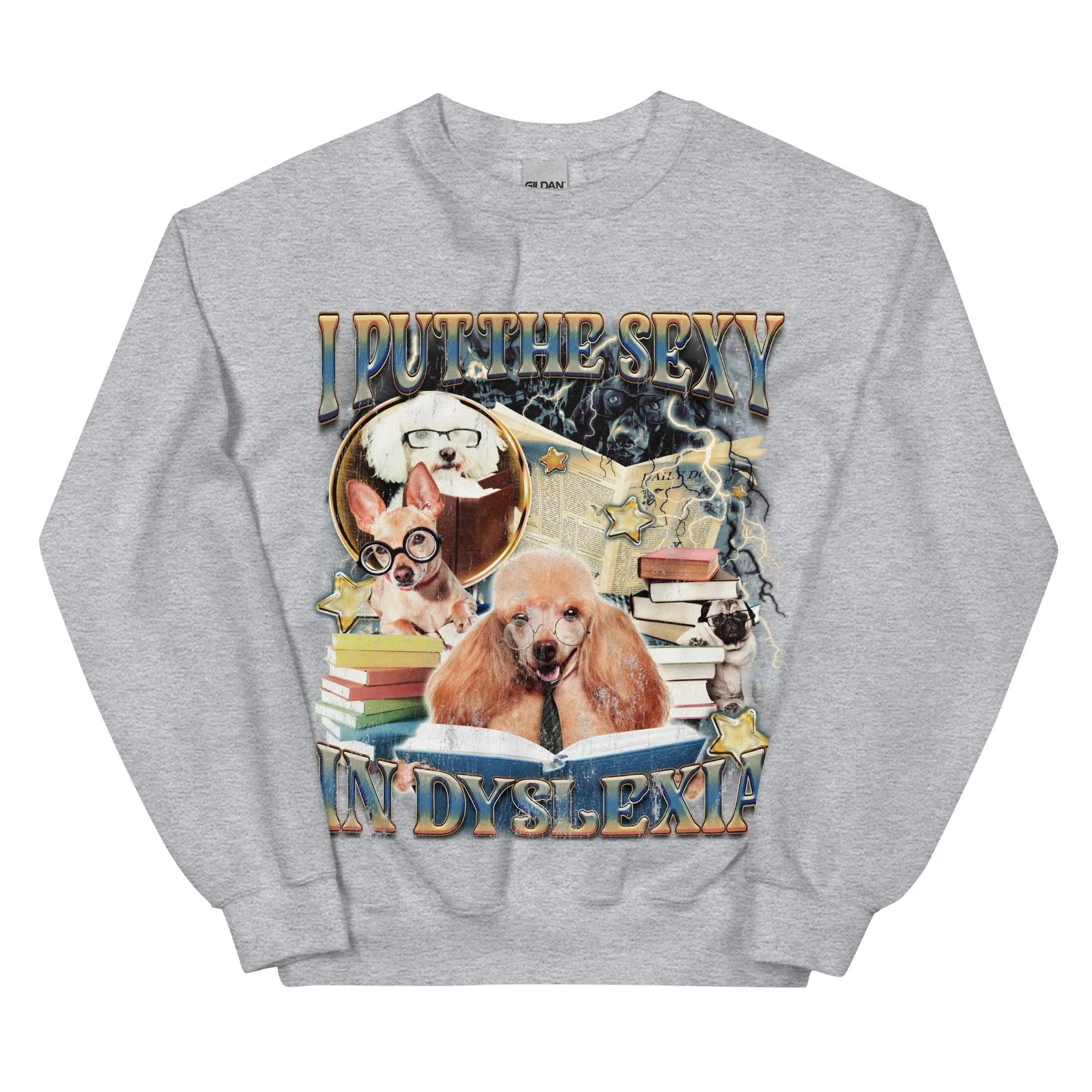I Put the Sexy in Dsylexia Sweatshirt - Image 7