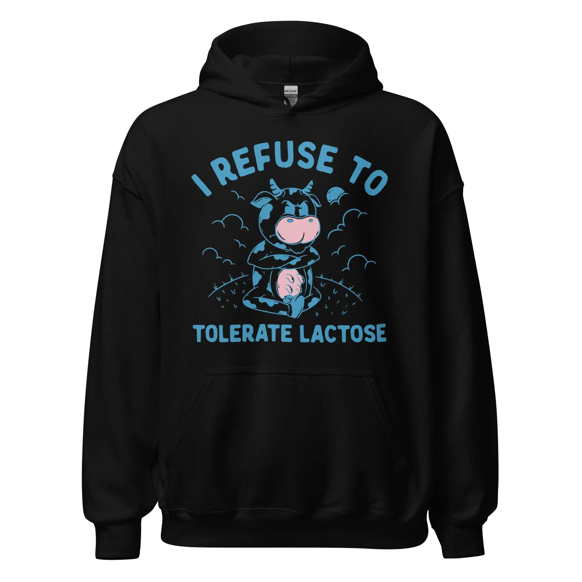 I Refuse to Tolerate Lactose Hoodie