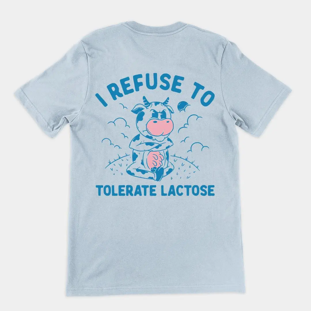 I Refuse to Tolerate Lactose t-shirt (backprint) - Image 2