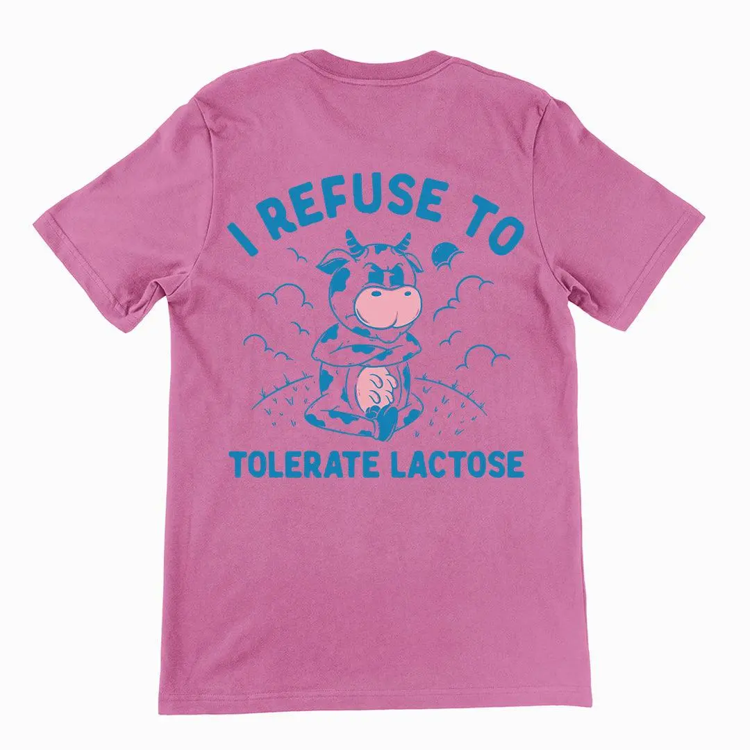 I Refuse to Tolerate Lactose t-shirt (backprint) - Image 4