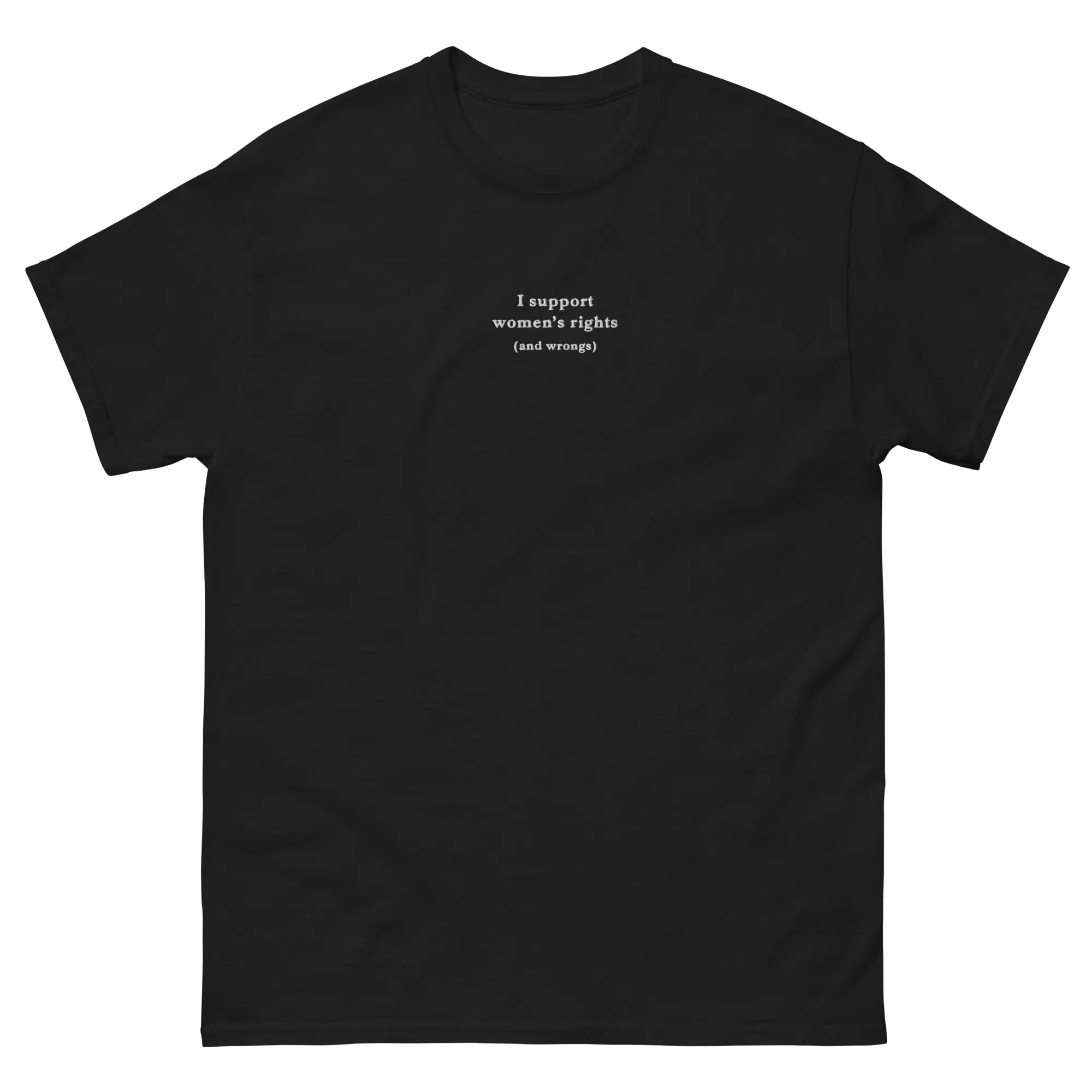 I support women's right and wrongs (Embroidered) T-Shirt - Image 2