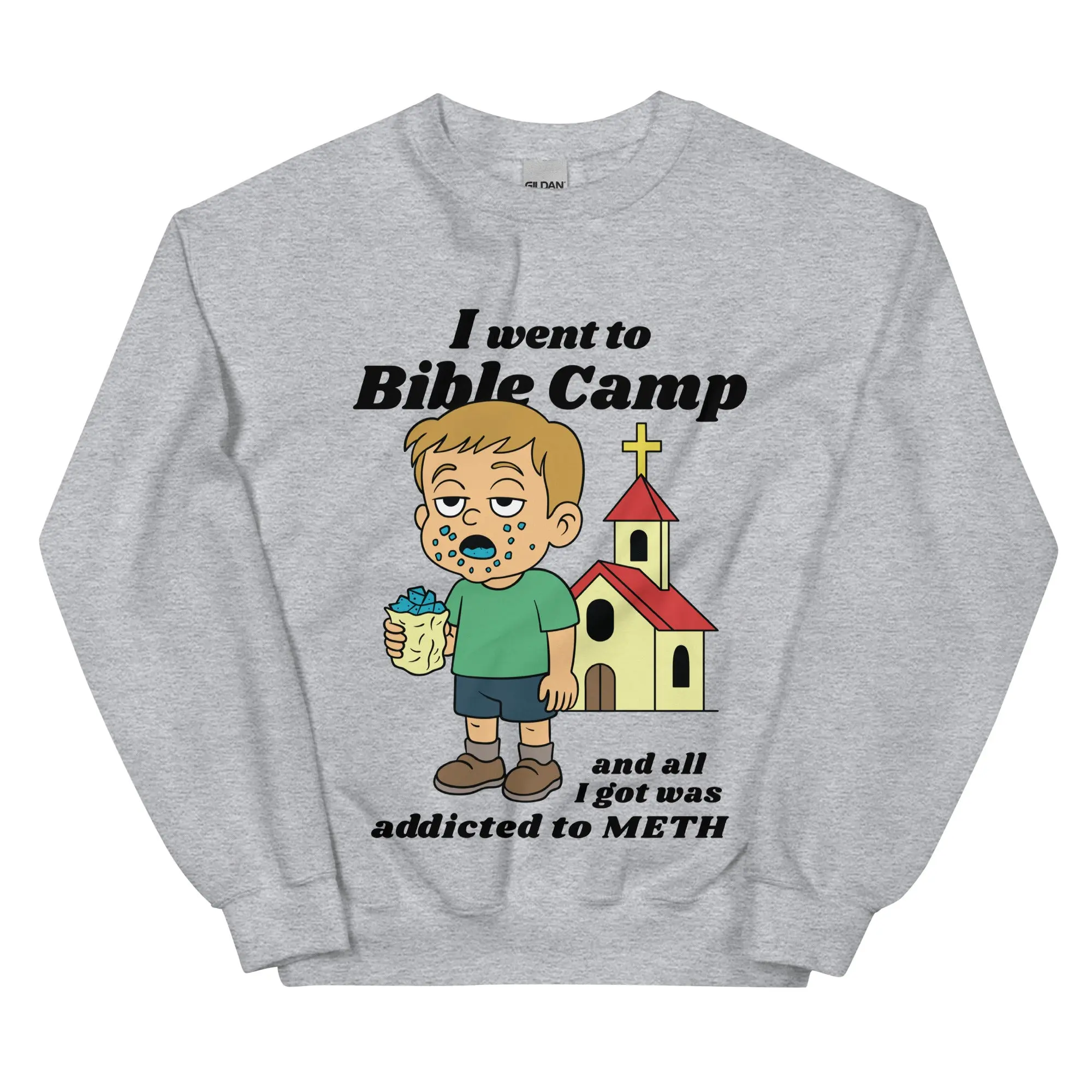 I went to Bible Camp and all I got was addicted to Meth sweatshirt - Image 8