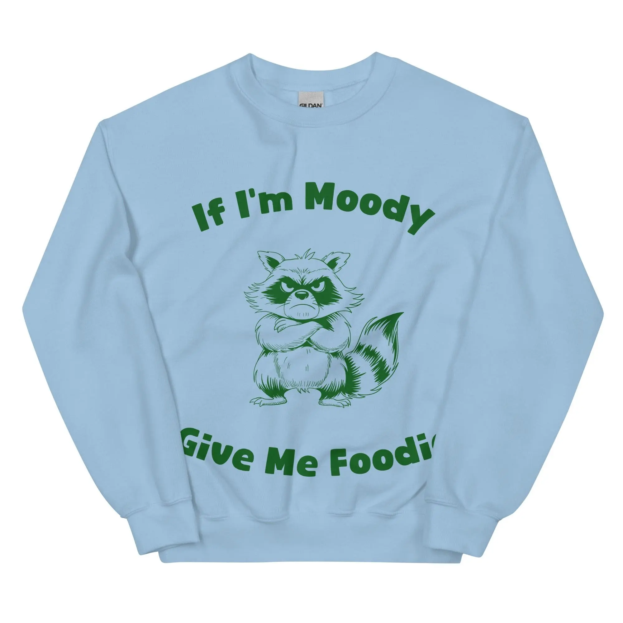 If I'm Moody Give me Foodie sweatshirt - Image 6