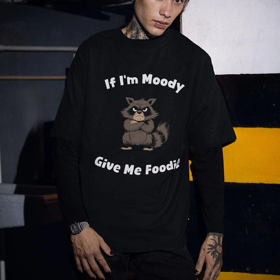 If I'm Moody Give me Foodie T-Shirt - Image 7
