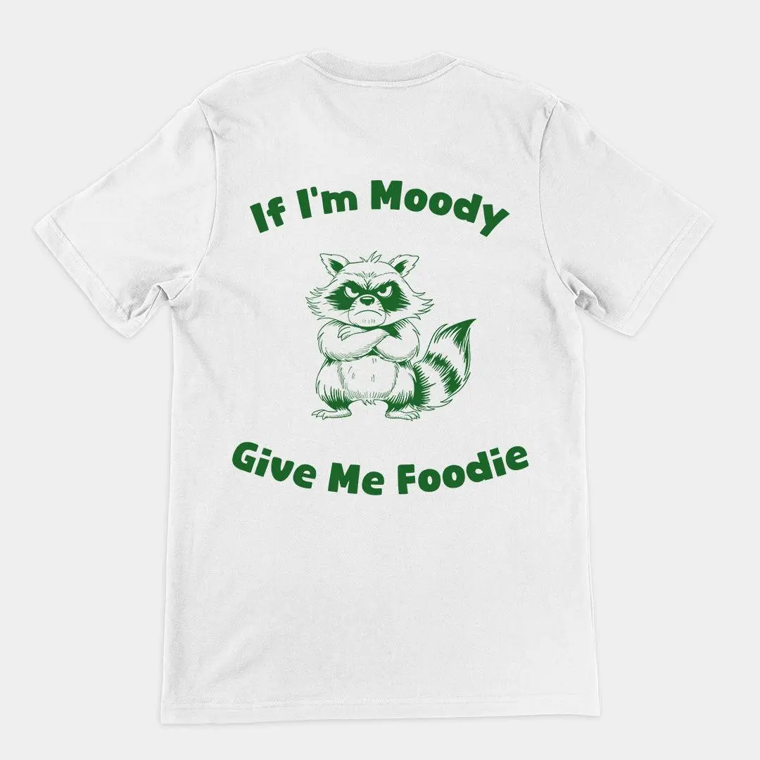 If I'm Moody Give me Foodie t-shirt (backprint) - Image 6