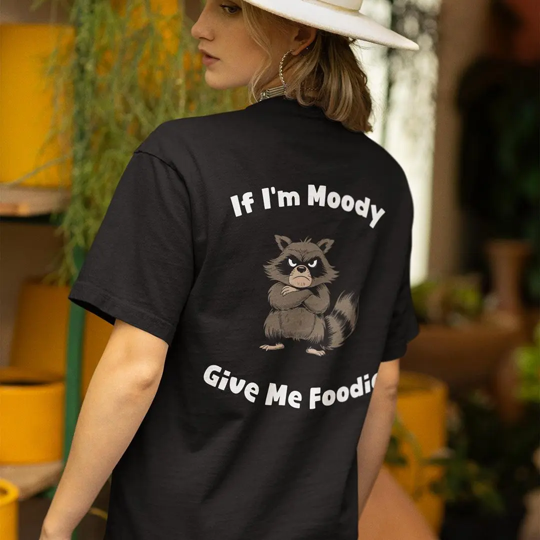 If I'm Moody Give me Foodie t-shirt (backprint) - Image 7