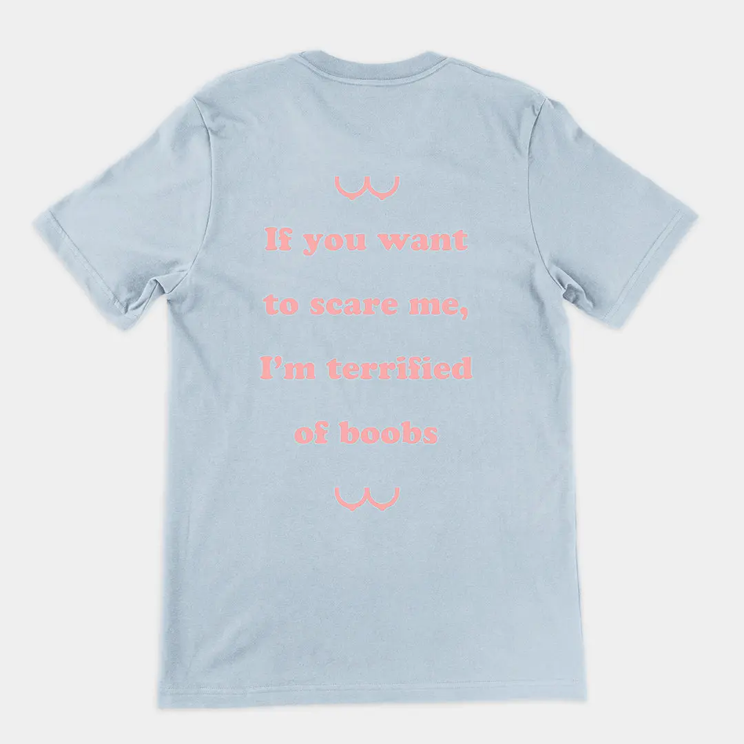 If you want to scare me I'm teriffied of boobs T-Shirt (backprint) - Image 5