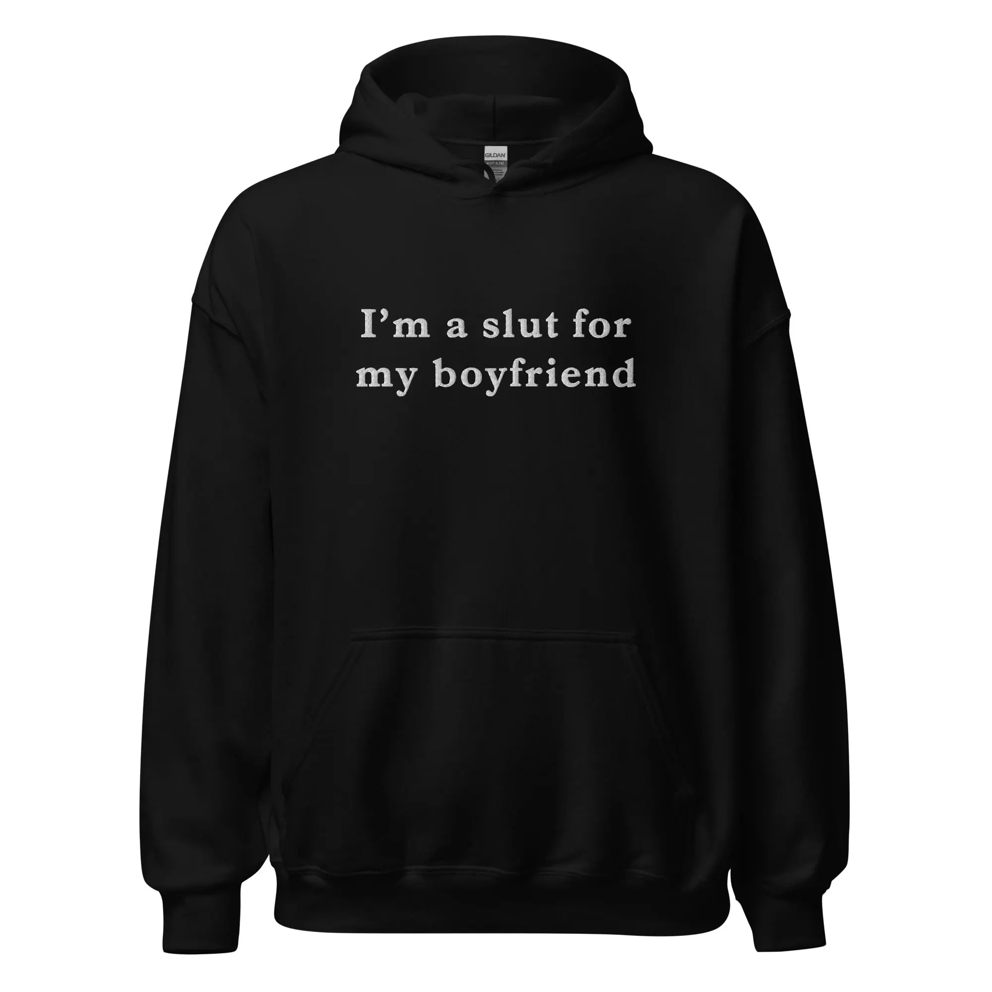 I'm a slut for my boyfriend (embroidered) Hoodie