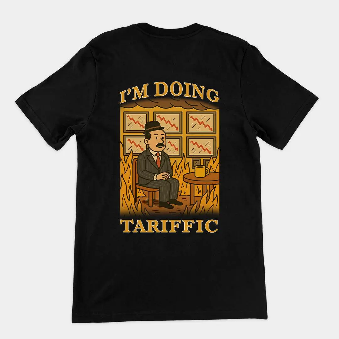 I'm doing Tariffic T-Shirt (backprint)