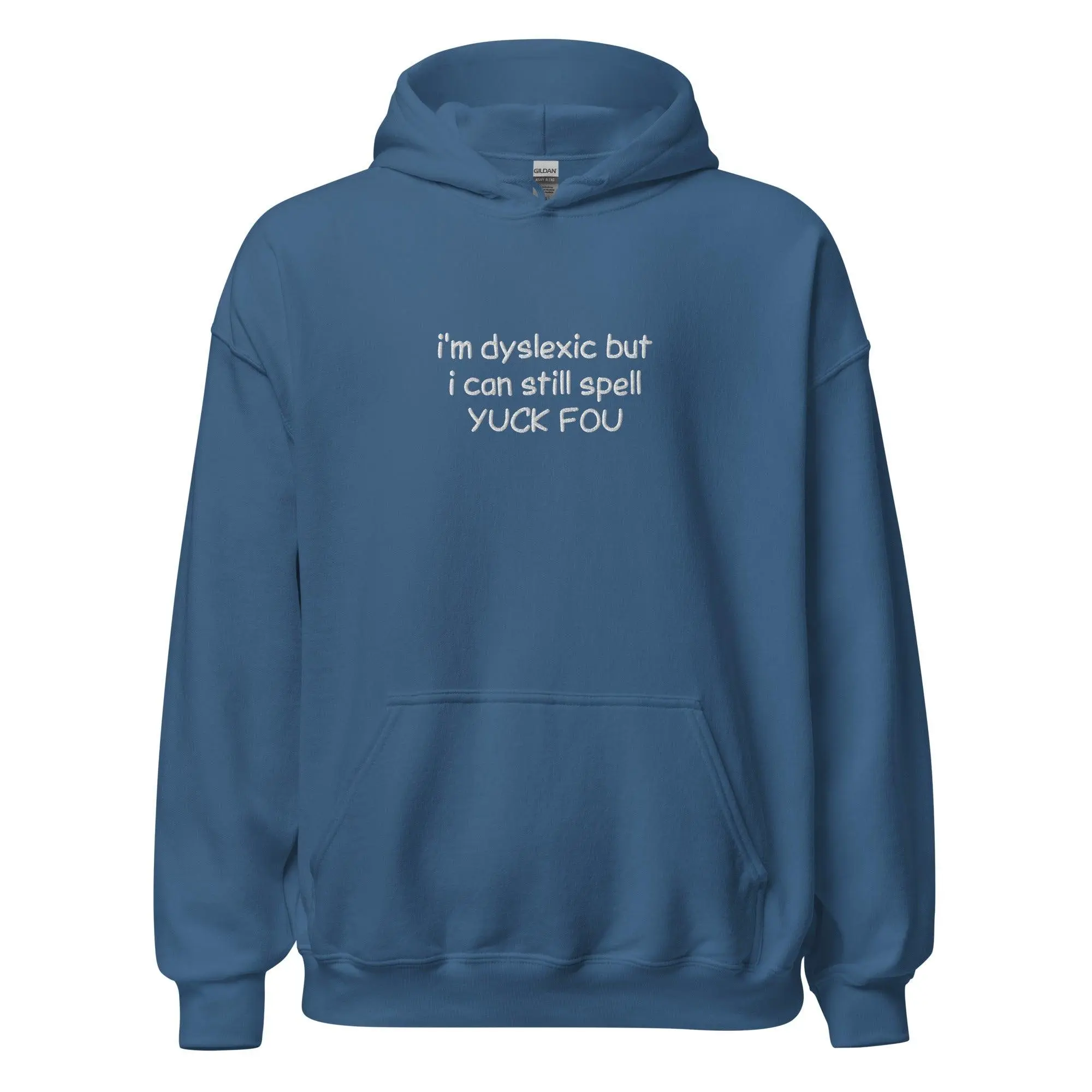 I'm Dyslexic But I Can Still Spell Yuck Fou Embroidered Hoodie - Image 7