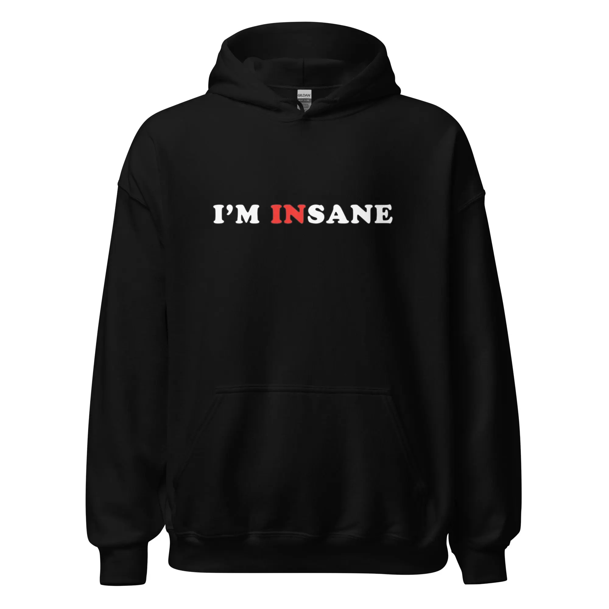 I'm Insane Hoodie