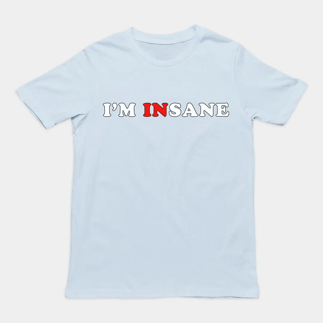 I'm Insane T-Shirt - Image 5
