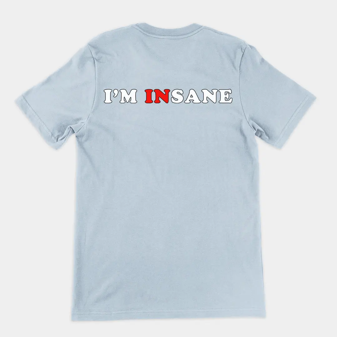 I'm Insane T-Shirt (backprint) - Image 5